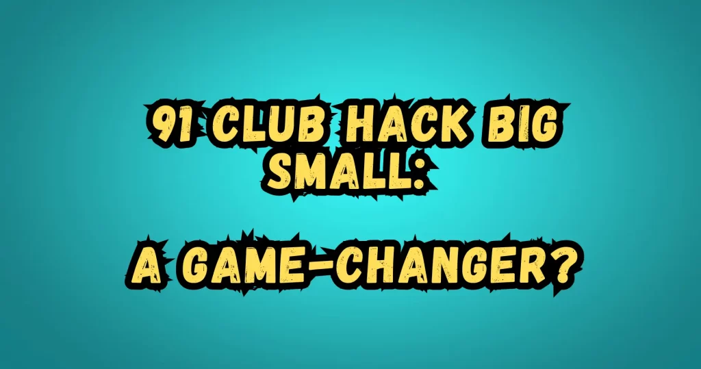 91 Club Hack Big Small