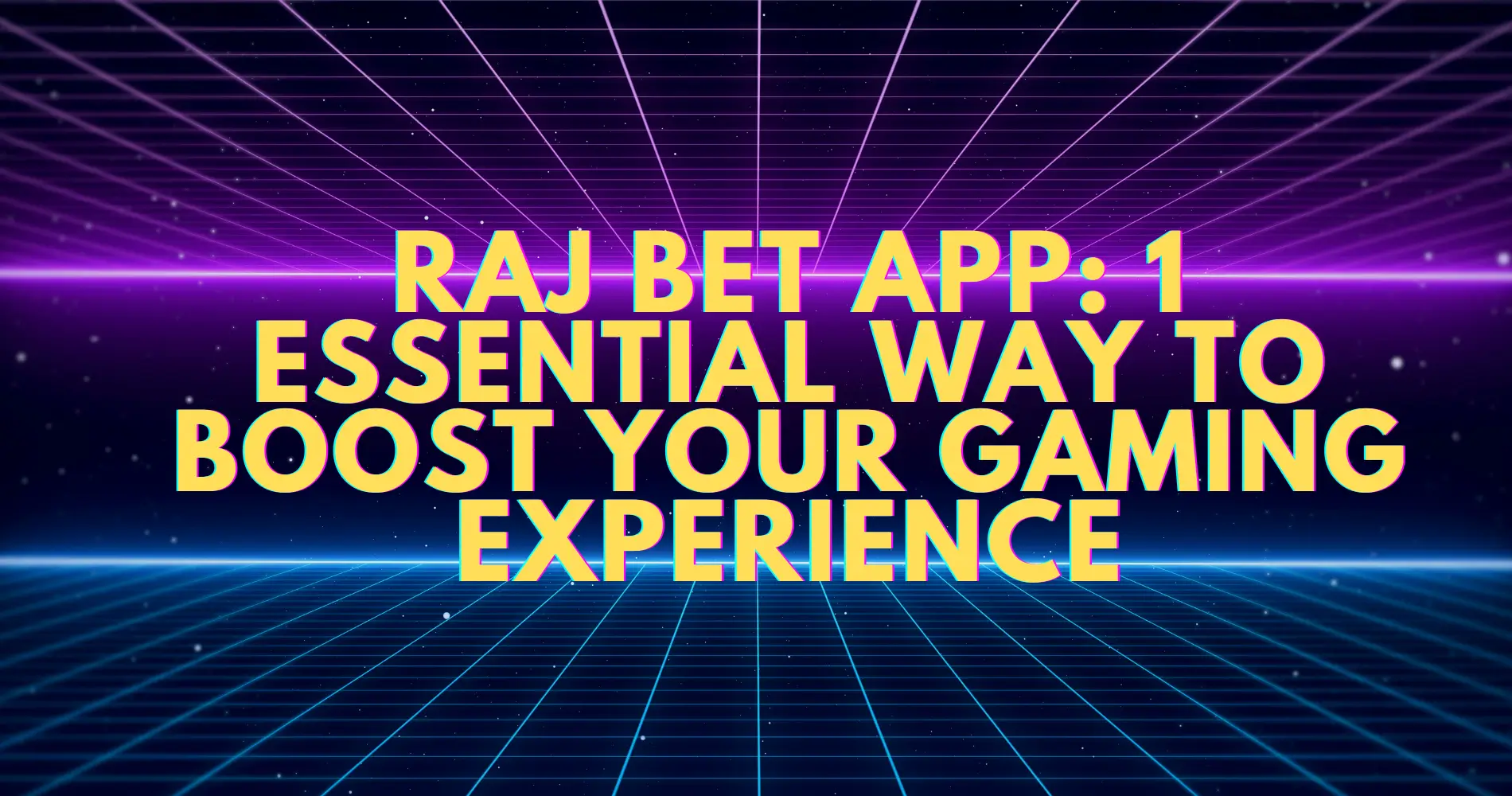Raj Bet App 1 Essential Way to Boost Your Gaming Experience