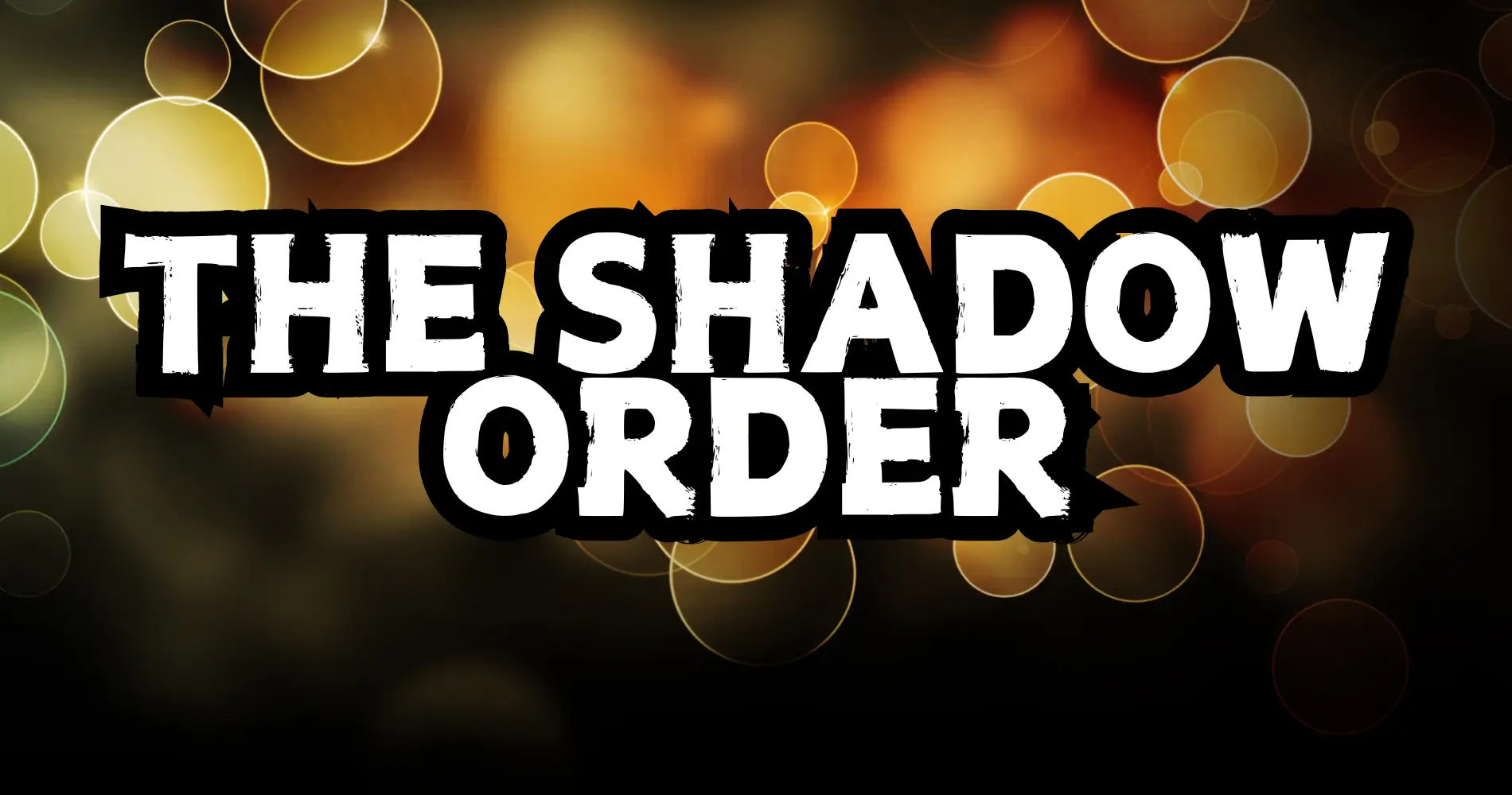 The Shadow Order